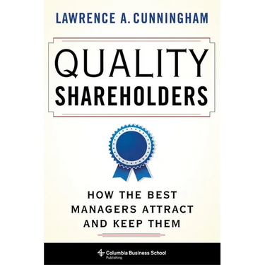 Quality Shareholders: How the Best Managers Attract and Keep Them