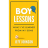 Boy Lessons: What I've Learned from My Sons
