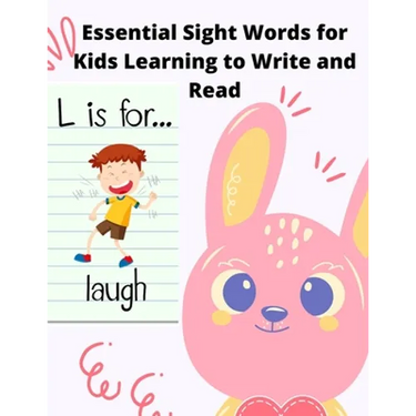 Essential Sight Words for Kids Learning to Write and Read: Learn, Trace & Practice The Most Common High Frequency Words For Kids Learning To Write & R