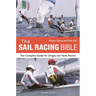 The Sail Racing Bible: The Complete Guide for Dinghy and Yacht Racers