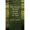 The Scarlet Thread in the Cloth of Time