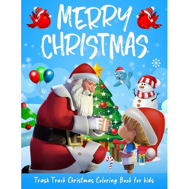 Trash.Truck Christmas Coloring Book: My Big Christmas Toddler Coloring Book: Ages 2-4 4-8