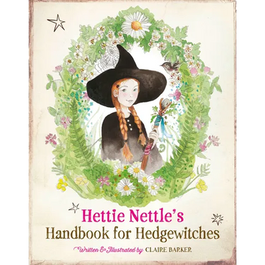 Hettie Nettle's Handbook for Hedgewitches