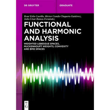 Functional and Harmonic Analysis: Weighted Lebesgue Spaces, Muckenhoupt Weights, Convexity and Bmo Spaces