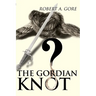 The Gordian Knot