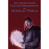 My Inventions: The Autobiography of Nikola Tesla