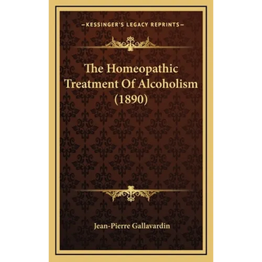 The Homeopathic Treatment Of Alcoholism (1890)