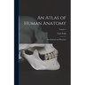 An Atlas of Human Anatomy: For Students and Physicians; Volume 5