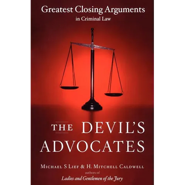 The Devil's Advocates: Greatest Closing Arguments in Criminal Law