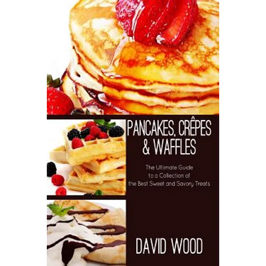 Pancakes, Crepes & Waffles
