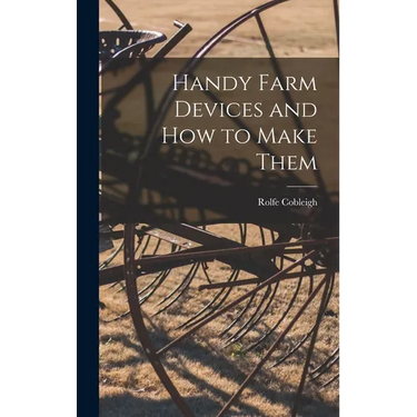 Handy Farm Devices and how to Make Them