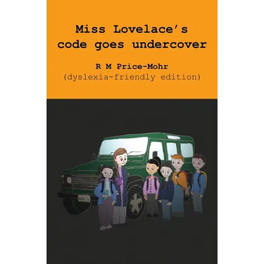 Miss Lovelace's code goes undercover (dyslexia-friendly edition)