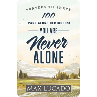 100 Pass-Along Reminders: You Are Never Alone: Prayers to Share (Shareable Messages of Encouragement with a Prayer, Scripture, and Inspirational Quote