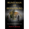 Blind Man Of Bridgeburg: The continuing story of Willow's End.