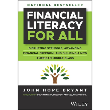 Financial Literacy for All: Disrupting Struggle, Advancing Financial Freedom, and Building a New American Middle Class