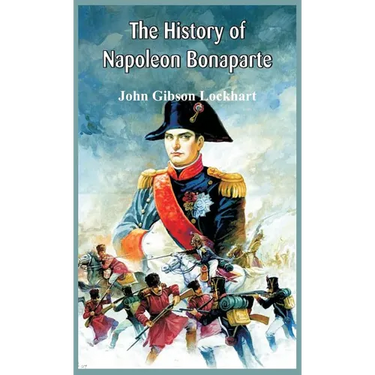 The History of Napoleon Bonaparte
