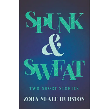 Spunk & Sweat - Two Short Stories;Including the Introductory Essay 'A Brief History of the Harlem Renaissance'