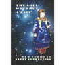 The Doll Without A Face: New Poems and Revisions 2018-2019