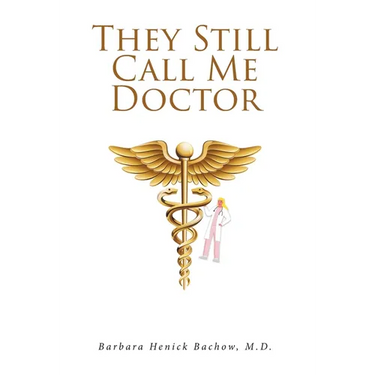 They Still Call Me Doctor: My Life with Multiple Sclerosis... A Physician's Journey with MS