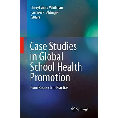 Case Studies in Global School Health Promotion: From Research to Practice