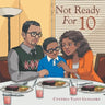 Not Ready for 10