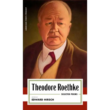 Theodore Roethke: Selected Poems