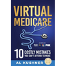 Virtual Medicare -10 Costly Mistakes You Can't Afford to Make