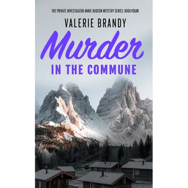 Murder in the Commune: The Private Investigator Annie Hudson Mystery Series: Book Four