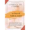 Courage To Commit: Take Actionable Steps to Align Your Life With Gods Word