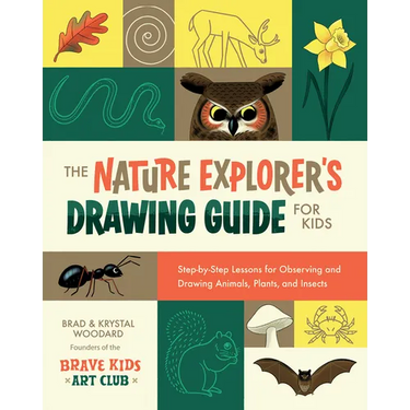 The Nature Explorer's Drawing Guide for Kids: Step-By-Step Lessons for Observing and Drawing Animals, Plants, and Insects