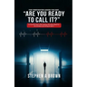 Are You Ready to Call It?