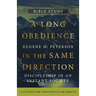 A Long Obedience in the Same Direction Bible Study: Discipleship in an Instant Society -- 6 Studies for Individuals or Groups