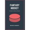 Fantasy Hockey: A Guide for Serious Players