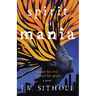 Spirit of Mania: Meant for Evil, Turned for Good A Novel