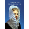 Fashion and Psychoanalysis: Styling the Self