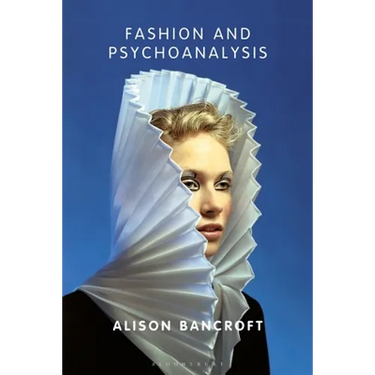 Fashion and Psychoanalysis: Styling the Self