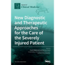 New Diagnostic and Therapeutic Approaches for the Care of the Severely Injured Patient