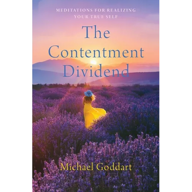The Contentment Dividend: Meditations for Realizing Your True Self