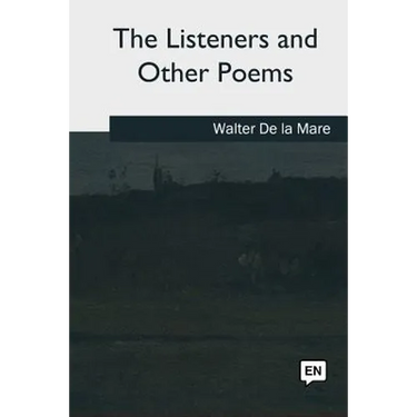 The Listeners and Other Poems