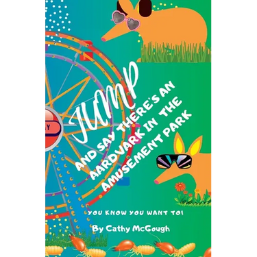 Jump and Say There's an Aardvark in the Amusement Park! Book 22 Jump Series