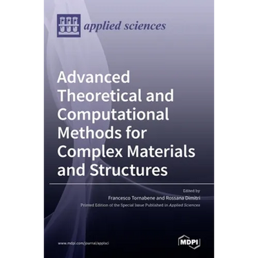 Advanced Theoretical and Computational Methods for Complex Materials and Structures