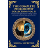 The Complete Philosophy Collection (Vol. 5): Letters from a Stoic & On the Nature of Things - Seneca and Lucretius on Wisdom, Nature and the Good Life