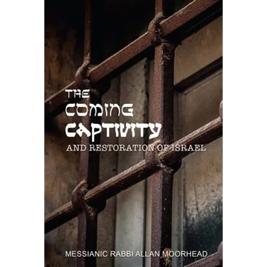 The Coming Captivity and Restoration of Israel
