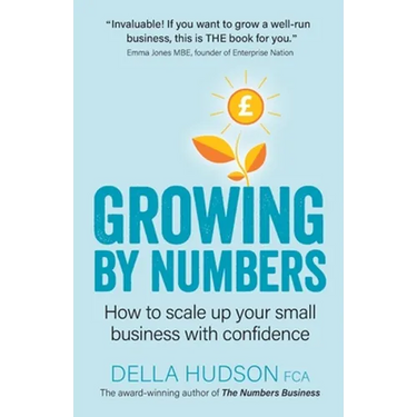Growing By Numbers: How to scale up your business with confidence