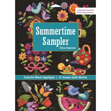 Summertime Sampler: Colorful Wool Appliqué - 12 Sunny Quilt Blocks
