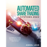 Automated Share Trading Systems 2022: The Beginner's Guide: Making Money in the bullish, bearish and side markets