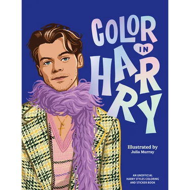 Color in Harry: A Unofficial Harry Styles Coloring and Sticker Book