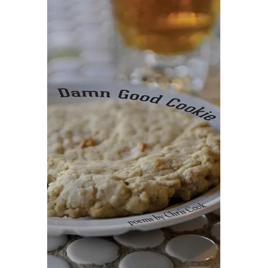Damn Good Cookie: Poems