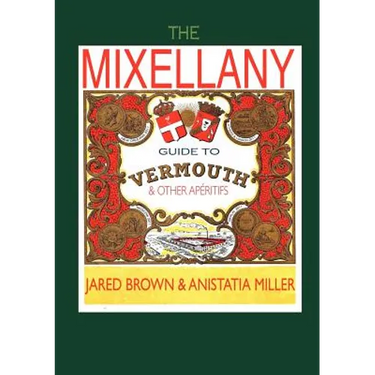 The Mixellany Guide to Vermouth & Other AP Ritifs