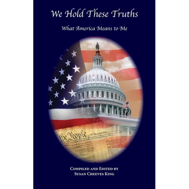 We Hold These Truths: What America Means to Me